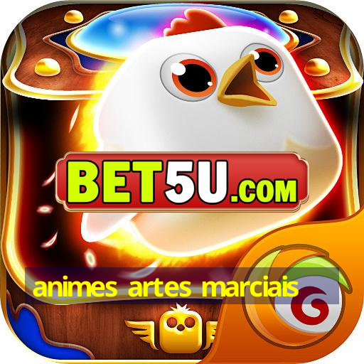 animes artes marciais